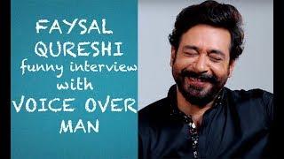 Faysal Qureshi funny interview with Voice Over Man Episode #33