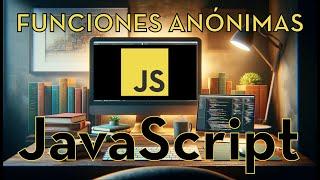 JavaScript - Funciones Anónimas, Arrow functions & Callbacks