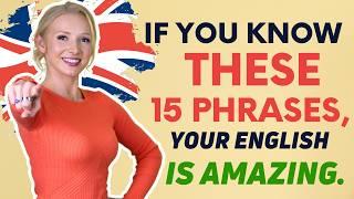 If you know these 15 EVERYDAY phrases, your English is AMAZING!