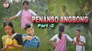 PENANSO ANGBONG ( part-2) || Karbi short video|| 2024