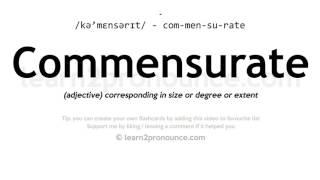 Pronunciation of Commensurate | Definition of Commensurate