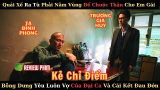 Review Phim: Trương Gia Huy: Kẻ Chỉ Điểm: Thanh Niên Ra Tù Buộc Phải Nằm Vùng Xã H.Đen Để Cứu Em Gái