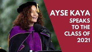 Class of 2021 Celebration - Ayse Kaya remarks