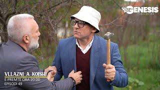 Vllazni a Kojshi - Episodi 49 (PROMO)