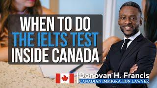 When to do the IELTS test inside Canada