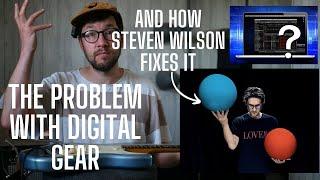 Steven Wilson Says THIS is the PROBLEM With Digital Gear and How To Fix It