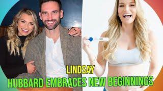 Lindsay Hubbard Shines as She Embraces New Chapter: Pregnancy Announcement and Moving On from Ex