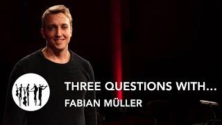 FABIAN MÜLLER // Three questions with...