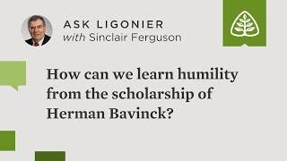 How can we learn humility from the scholarship of Herman Bavinck?