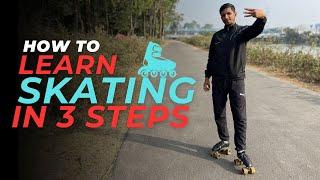 Learn Skating in 3 easy Steps | How to Learn Skating #skating