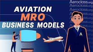 Aviation MRO Business Models | Aeroclass Lessons