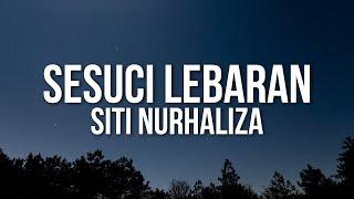 SITI NURHALIZA - Sesuci Lebaran (Official Lyric Video)