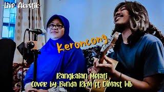 KERONCONG RANGKAIAN MELATI COVER BY BUNDA RKM FT DIMAST WB