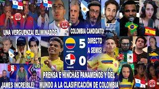 PRENSA E HINCHAS PANAMEÑOS Y DEL MUNDO AL COLOMBIA 5-0 PANAMÁ CON SHOW DE JAMES Y A SEMIS
