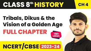 Tribals, Dikus and the Vision of a Golden Age - Full Chapter Explanation | Class 8 History Chapter 4