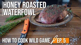 Honey Roast Duck || How to Cook Wild Game