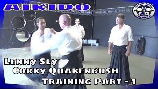 AIKIDO - Lenny Sly and Corky Quakenbush Training PART - 1 | Soft v.s Hard style