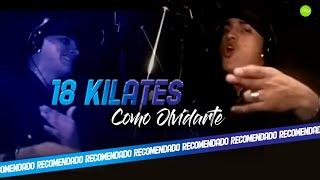 COMO OLVIDARTE - 18 Kilates (Letras)