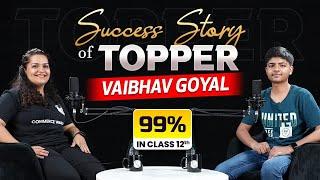 Success Story of Topper Vaibhav Goyal Scored 99%in Class 12th Commerce