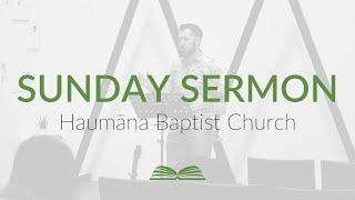 Haumāna Baptist Church | Communion Teaching From Various Scriptures | Pastor Matt Brunk