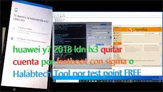 huawei y7 2018 ldn lx3 quitar cuenta por fastboot con sigma o Halabtech Tool por test point FREE