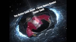 You Need To Calm Down (Space Bass Remix) Taylor Swift