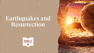 Earthquakes & Resurrection - Matthew 28