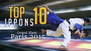 TOP 10 IPPONS | Grand Slam Paris 2015 | JudoHeroes