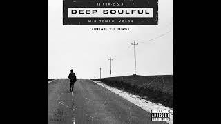 Deep Soulful Mid-Tempo Vol 34 Mixed By Dj Luk-C S.A (Road To DSS)