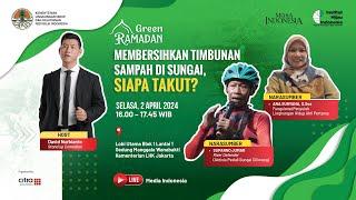 Merayakan semangat kebersihan lingkungan dalam talkshow Green Ramadan!