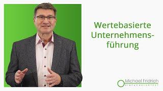 Wertebasierte Unternehmensführung - Wie Sie Ihre ethischen Leitlinien definieren und umsetzen.