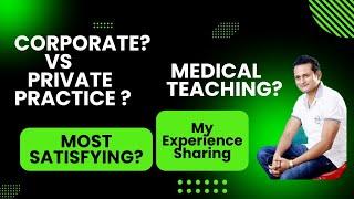 Which is best placement? Corporate,Private Practice,Medical Professor, PSU jobs.Objective Analysis.