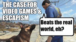 The Case for Video Games/Escapism