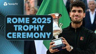 Carlos Alcaraz & Jannik Sinner Trophy Ceremony | Rome 2025