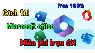 Cách tải Microsoft Office 2023 trên máy tính - word, exel, powerpont | Dùng miễn phí trọn đời