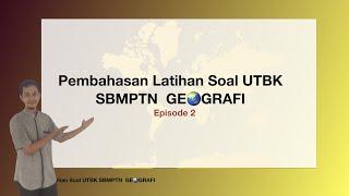 Pembahasan 15 Soal UTBK SBMPTN SOSHUM GEOGRAFI (Episode 2)