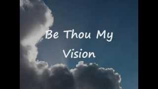 Be Thou My Vision by 4Him -Lyrics (Celtic Version)