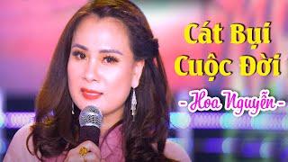 Cát Bụi Cuộc Đời - Hoa Nguyễn | Nhạc Vàng Bolero Hay Tê Tái