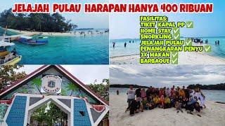 JELAJAH  PULAU  HARAPAN HANYA 400 RIBUAN | PART 1