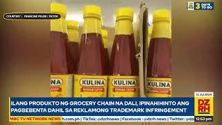 Ilang produkto ng grocery chain na Dali, ipinahihinto ang pagbebenta dahil sa reklamo