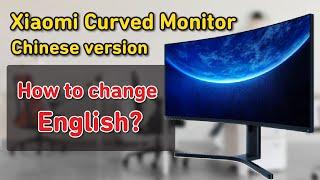 [Tutorial] Xiaomi Curved Monitor Chinese ver. - How to change English Language? Easy Set Up