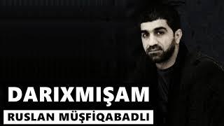 Ruslan Müşfiqabadli - Darixmişam 2020 #ruslanmüşfiqabadli #darixmişam