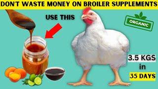 MY NO.1 BEST ORGANIC BROILER GROWTH PROMOTER & SUPPLEMENT | DON'T WASTE MONEY ON BUYING SUPPLEMENTS