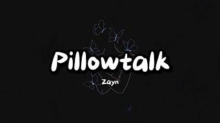 ZAYN - PILLOWTALK (Lyrics)