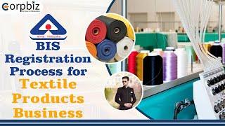 BIS Registration Process for Textile Products Business | BIS Certificate | Corpbiz