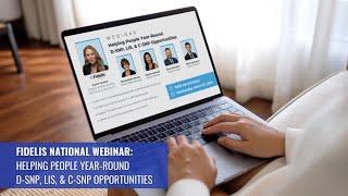 National Webinar: Helping People Year-Round/ D-SNP, LIS, & C-SNP Opportunities