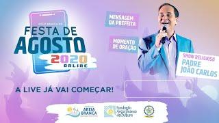 FESTA DE AGOSTO 2020 - LIVE SHOW COM O PADRE JOÃO CARLOS