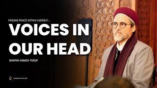 Voices in our Head - Shaykh Hamza Yusuf