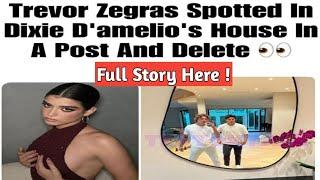 Boyfriend Trevor Zegras Spotted In Dixie D'amelio's House In A Post And Delete