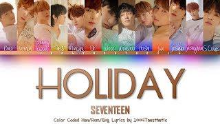 SEVENTEEN (세븐틴) - Holiday (홀리데이) Color Coded Han/Rom/Eng Lyrics